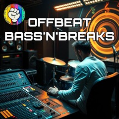 *OFFBEAT BASS'N'BREAKS💫♒💚