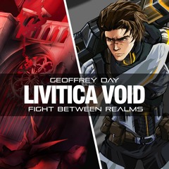 Livitica Void (Fight Between Realms 3 of 4)