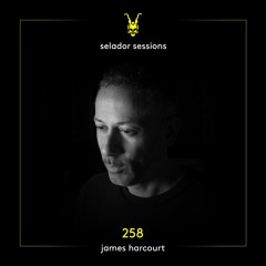 Selador Sessions 258 | James Harcourt