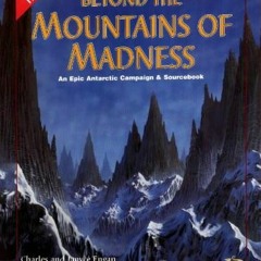 Read EPUB KINDLE PDF EBOOK Beyond the Mountains of Madness: An Epic Campaign and Sour