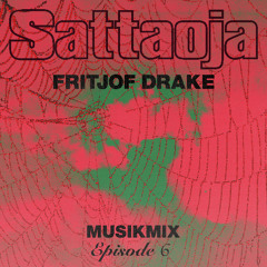 Sattaoja Musik Mix - Episode 6 - Fritjof Drake