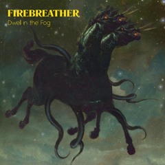 FIREBREATHER - WEATHER THE STORM