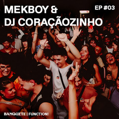 MEKBOY & DJ CORAÇÃOZINHO | BANQUETE #03 @FunctionFM 30.10.2025