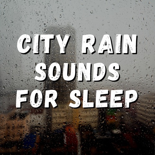 City Thunderstorm Rain Sounds For Sleep, Pt. 2