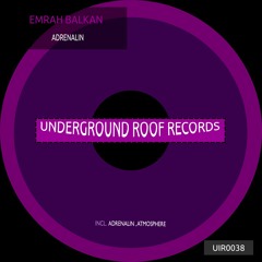 Emrah Balkan - Atmosphere (Original Mix) [Underground Roof Records]
