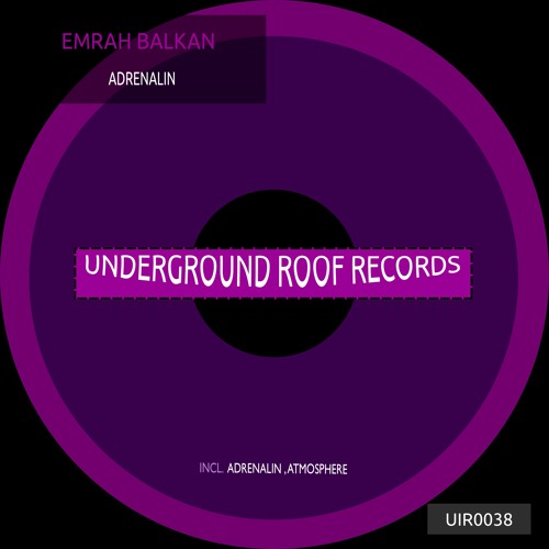 Emrah Balkan – Adrenalin (Original Mix) [Underground Roof Records]