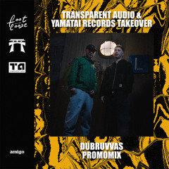 Transparent Audio & Yamatai Records Takeover - Dubruvvas Promomix