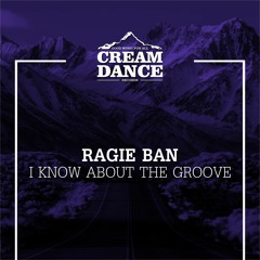 CRE043 Ragie Ban - I Know About The Groove (Original Mix)