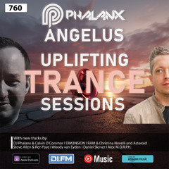 Uplifting Trance Sessions EP. 760 with DJ Phalanx & Angelus ⚡ (Trance Podcast)