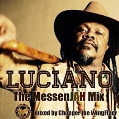LUCIANO -The MessenJAH Mix- mixed by chopper the WingFloor