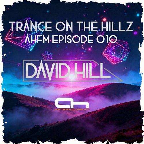 David Hill - Trance on the Hillz 010 - After Hours FM