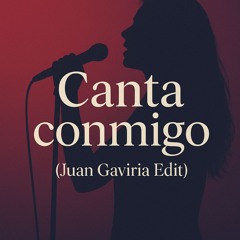 Canta Conmigo (Juan Gaviria Latin Tech Edit) FREE DOWNLOAD