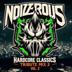 NOIZEROUS - HARDCORE CLASSICS TRIBUTE MIX ! Vol. 2