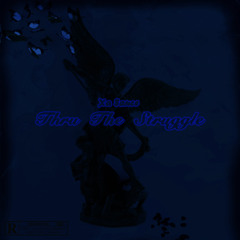 THROUGH THE STRUGGLE