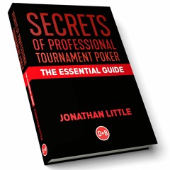 [READ DOWNLOAD] Secrets of Professional Tournament Poker: The Essential Guide