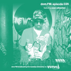 sean sébastien | dom.FM with dom haley episode 035 -- NOLA bounce