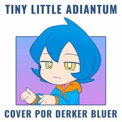 Tiny Little Adiantum Spanish Cover - Derker Bluer