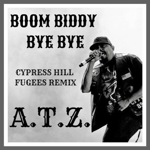 Boom Biddy Bye Bye - Cypress Hill (Fugees Remix) A.T.Z. & Zirkobro Version [Free Beat]
