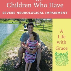 EBOOK ❤READ❤ FREE Caring for Children Who Have Severe Neurological Impairment: