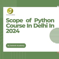 Scope Of Python Course In Delhi in 2024