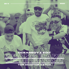ORANG BARU LEBE GACOR  (TOR MONITOR KETUA)- OCEANBOYZ EDIT