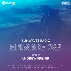 Sunwaves Radio 025 | Hosted by Andrew Frenir