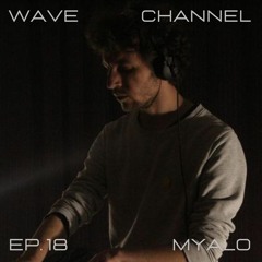 Wave Channel Ep. 18: Myalo