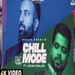 CHILL MODE (Official Song) | COZ OF GOD | Gagan Kokri | Arjan Dhillon