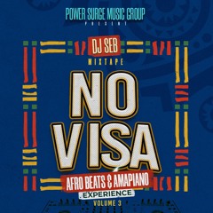 NO VISA an Afro Beats/Amapiano Experience Vol.3 by "DJ SEB"