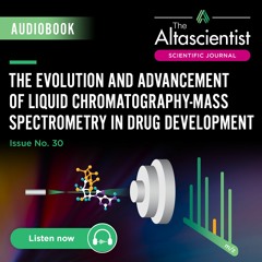 Issue 30 — The Evolution and Advancement of LCMS in Drug Development
