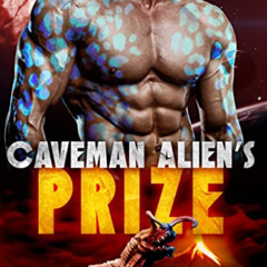 View EBOOK ☑️ Caveman Alien’s Prize (Caveman Aliens Book 16) by  Calista Skye PDF EBO