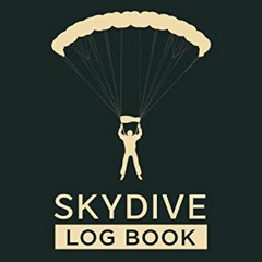 [GET] EPUB 📌 Skydive Log Book: Keep Track of Your Jumps (Gift Idea for Skydiving Lov