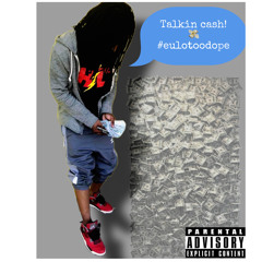 TeezyTOODOPE - Talkin cash (Ft eulo’G)