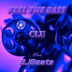 Clu - Feel the Bass (Prod. BJBeats)