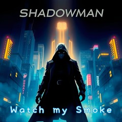 Watch My Smoke