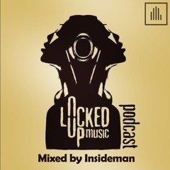 The Locked Up Music Podcast 17 - Mixed By Insideman