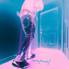 body4body? ( Prod Sk1pa + Shazeudream )