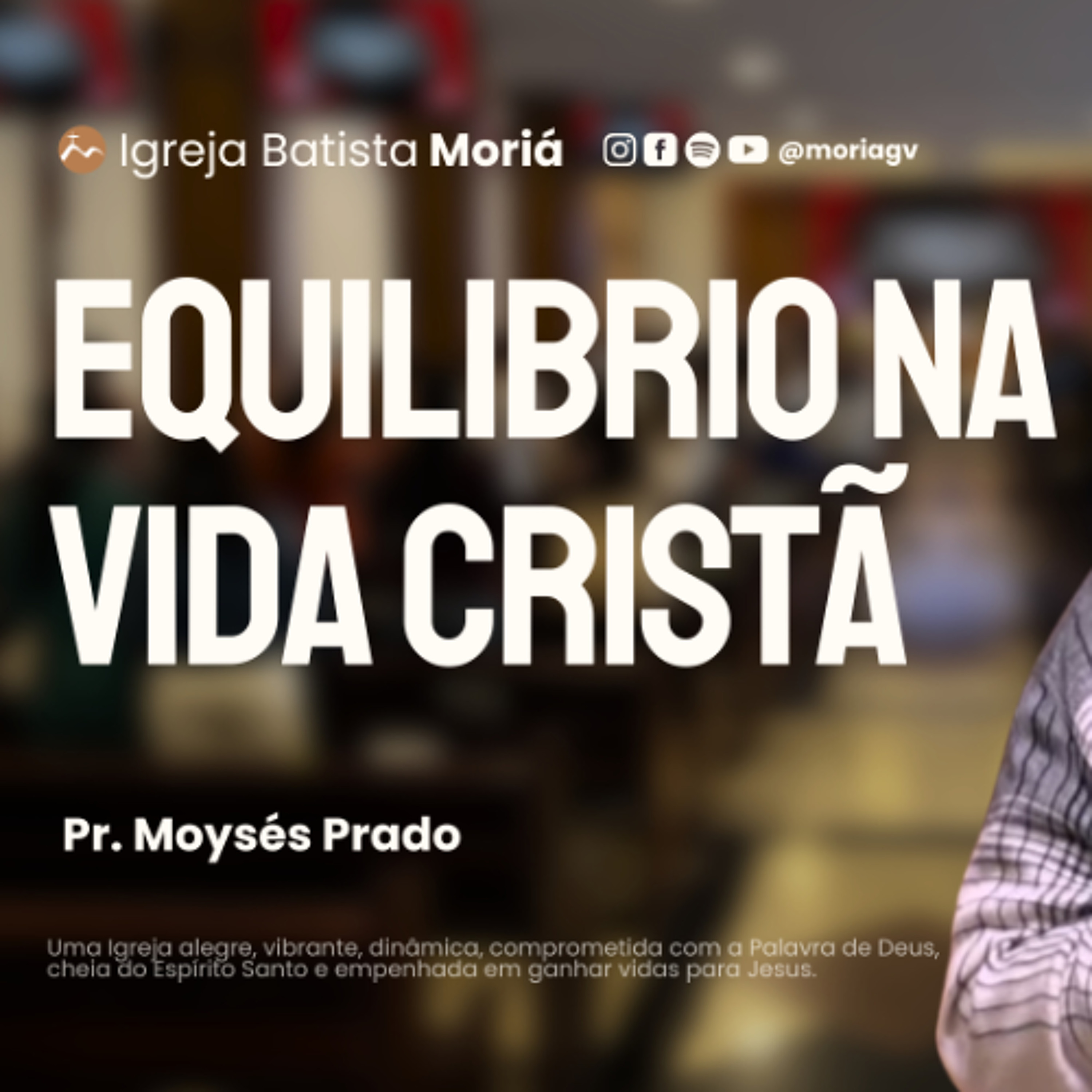 Equilíbrio na vida cristã - Pr. Moysés Prado - Culto de Adoração [19.10.2025]