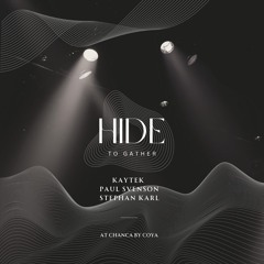COYA Music Presents: HIDE To Gather - Podcast #49 by KayteK, Paul Svenson & Stephane Karl