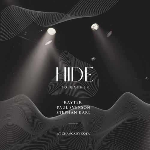 COYA Music Presents: HIDE To Gather - Podcast #49 by KayteK, Paul Svenson & Stephane Karl