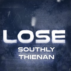 LOSE - Southly x ThienAn