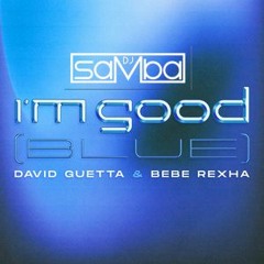 David Guetta/Bebe Rexha X Don Diablo - I'm Good (Neel Samba Edit) [FREE DOWNLOAD]