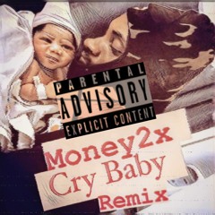 Money2x - Cry Baby (Remix)