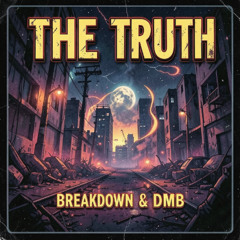 Breakdown & DMB - The Truth