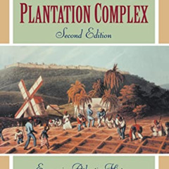 View EBOOK 📒 The Rise and Fall of the Plantation Complex: Essays in Atlantic History