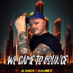 Al Shack - We Came To Bounce Volume 11
