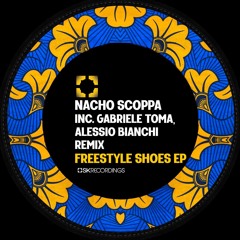 Nacho Scoppa - Freestyle Shoes (Gabriele Toma Remix)
