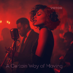 A Certain Way of Moving