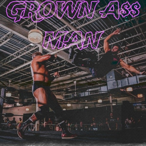 Grown A$$ Man (Prod. Bruce Wayne)