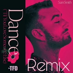 Sam Smith - Dance ('Til You Love Someone Else) (TFD Tribal Remix) [Circuit House]